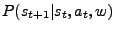 $ P(s_{t{+}1}\vert s_t,a_t,w)$