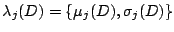 $\lambda_j(D) =
\{\mu_j(D),\sigma_j(D)\}$