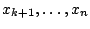 $x_{k+1}, \ldots ,x_{n}$